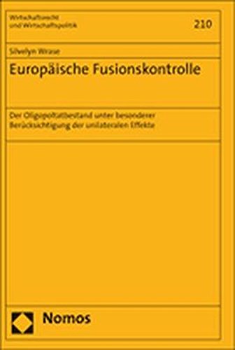 9783832926564: Europische Fusionskontrolle: Der Oligopoltatbestand unter besonderer Bercksichtigung der unilateralen Effekte: 210