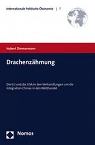 Beispielbild fr Drachenzhmung Die EU und die USA in den Verhandlungen um die Integration Chinas in den Welthandel zum Verkauf von Buchpark