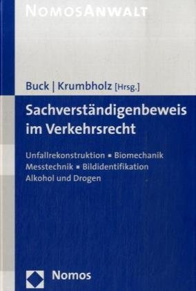 Stock image for Sachverstndigenbeweis im Verkehrsrecht Unfallrekonstruktion, Biomechanik, Messtechnik, Bildidentifikation, Alkohol und Drogen for sale by Buchpark