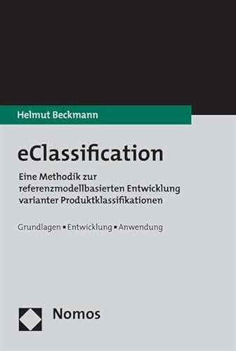 9783832927929: eClassification - Eine Methodik zur referenzmodellbasierten Entwicklung varinater Produktklassifikationen: Grundlagen - Entwicklung - Anwendung