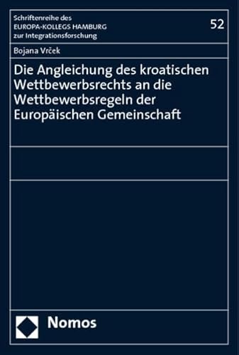 9783832928520: Die Angleichung des kroatischen Wettbewerbsrechts an die Wettbewerbsregeln der Europischen Gemeinschaft