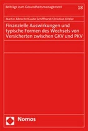 Beispielbild fr Finanzielle Auswirkungen und typische Formen des Wechsels von Versicherten zwischen GKV und PKV zum Verkauf von medimops