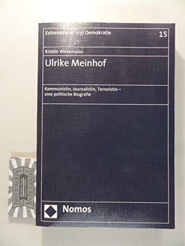 9783832929336: Ulrike Meinhof: Kommunistin, Journalistin, Terroristin - eine politische Biografie