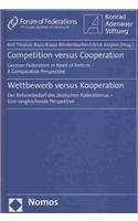 Competition versus Cooperation German Federalism in Need of Reform - A Comparative Perspective, W...