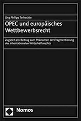 Beispielbild fr OPEC und europisches Wettbewerbsrecht: Zugleich ein Beitrag zum Phnomen der Fragmentierung des i zum Verkauf von medimops