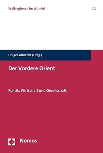 Beispielbild fr Der Vordere Orient Politik, Wirtschaft und Gesellschaft zum Verkauf von Buchpark