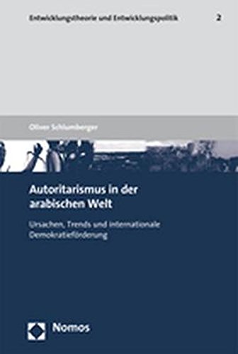 Stock image for Autoritarismus in der arabischen Welt: Ursachen, Trends und internationale Demokratiefrderung for sale by medimops