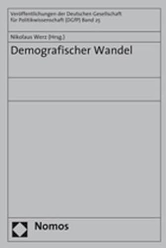 Demografischer Wandel (Veroffentlichungen Der Deutschen Gesellschaft Fur Politikwis) (German Edition) (9783832932114) by Werz, Nikolaus