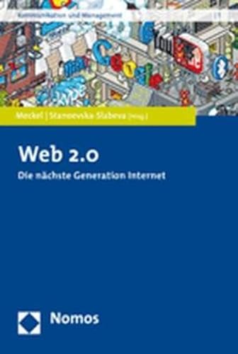 Web 2.0: Die nächste Generation Internet (Kommunikation Und Management, Band 1) - Meckel, Miriam und Katarina Stanoevska-Slabeva