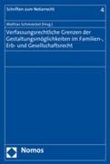 Stock image for Verfassungsrechtliche Grenzen der Gestaltungsmglichkeiten im Familien-, Erb- und Gesellschaftsrecht for sale by Buchpark