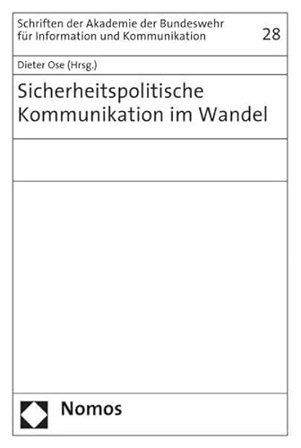 Stock image for Sicherheitspolitische Kommunikation im Wandel (Schriften der Akademie der Bundeswehr fr Information und Kommunikation ; Bd. 28.) for sale by Bernhard Kiewel Rare Books