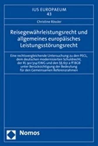 9783832933821: Reisegewhrleistungsrecht und allgemeines europisches Leistungsstrungsrecht: Eine rechtsvergleichende Untersuchung zu den PECL, dem deutschen ... fr den Gemeinsamen Referenzrahmen: 43