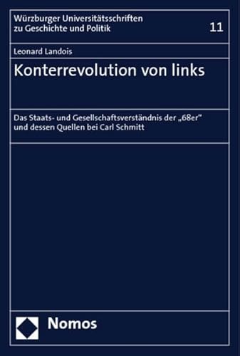 9783832934101: Konterrevolution von links: Das Staats- und Gesellschaftsverstndnis der "68er" und dessen Quellen bei Carl Schmitt: 11