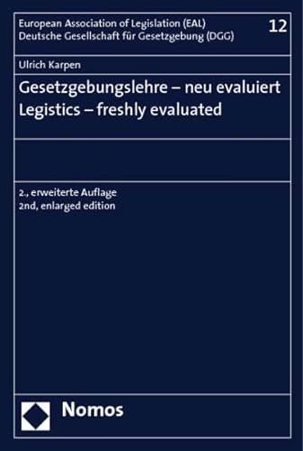 Gesetzgebungslehre - neu evaluiert - Legistics - freshly evaluated (International Association of Legislation / Deutsche Gesellsc) (English and German Edition) (9783832935849) by Karpen, Ulrich