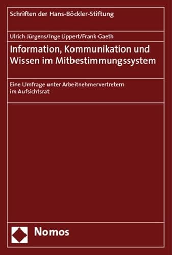 Beispielbild fr Information, Kommunikation Und Wissen Im Mitbestimmungssystem: Eine Umfrage Unter Arbeitnehmervertretern Im Aufsichtsrat (Schriften Der Hans-Bockler-Stiftung) (German Edition) zum Verkauf von dsmbooks