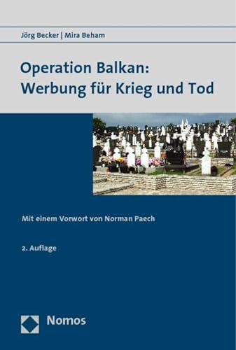 Operation Balkan: Werbung für Krieg und Tod - Jörg Becker
