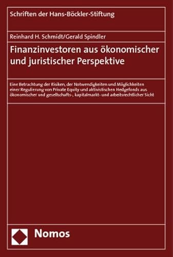 Stock image for Finanzinvestoren aus konomischer und juristischer Perspektive Eine Betrachtung der Risiken, der Notwendigkeiten und Mglichkeiten einer Regulierung von Private Equity und aktivistischen Hedgefonds aus konomischer und gesellschafts-, kapitalmarkt- und arbeitsrechtlicher Sicht for sale by Antiquariat am Roacker