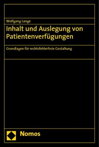 Inhalt und Auslegung von PatientenverfÃ¼gungen: Grundlagen fÃ¼r rechtsfehlerfreie Gestaltung (9783832937881) by Lange, Wolfgang