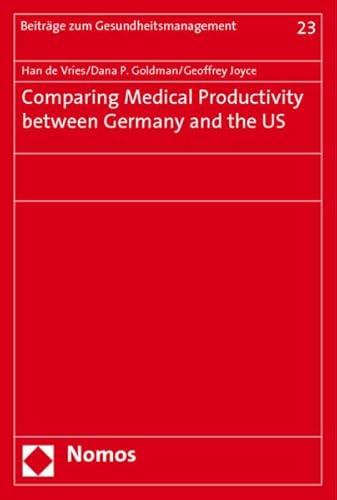 Beispielbild fr Comparing Medical Productivity Between Germany and the Us: An Assessment of Differences and Trends in Costs, Treatments and Outcomes for Acute Myocard zum Verkauf von ThriftBooks-Atlanta