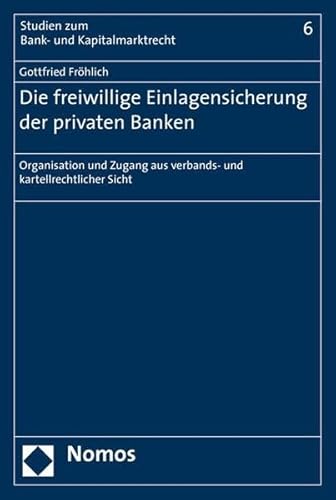 9783832939502: Die freiwillige Einlagensicherung der privaten Banken: Organisation und Zugang aus verbands- und kartellrechtlicher Sicht