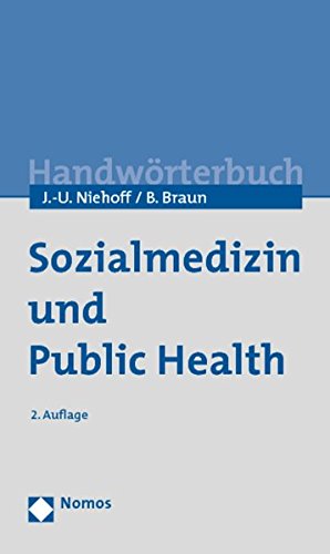 9783832940256: Sozialmedizin Und Public Health: Ein Worterbuch Zu Den Grundlagen Der Gesundheitssicherung, Der Gesundheitsversorgung, Des Gesundheitsmanagement, Der Steuerung Und Der Regulation Im Gesundheitswesen