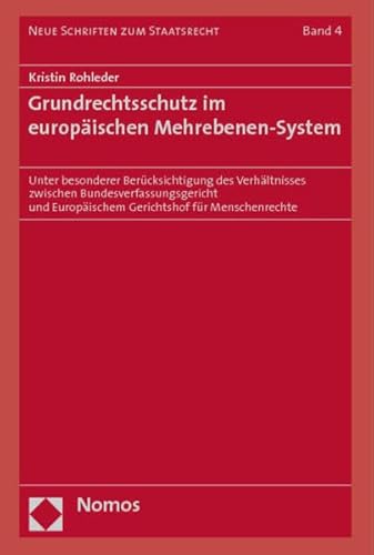 Stock image for Grundrechtsschutz im europischen Mehrebenen-System Unter besonderer Bercksichtigung des Verhltnisses zwischen Bundesverfassungsgericht und Europischem Gerichtshof fr Menschenrechte for sale by Buchpark