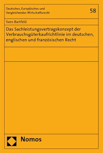 9783832940973: Das Sachleistungsvertragskonzept der Verbrauchsgterkaufrichtlinie im deutschen, englischen und franzsischen Recht