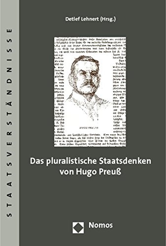 Das pluralistische Staatsdenken von Hugo Preuß - Lehnert, Detlef