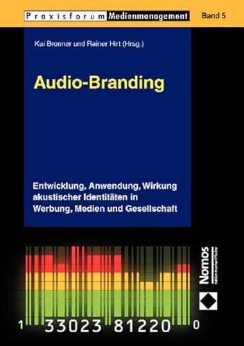 Beispielbild fr Audio-Branding: Entwicklung, Anwendung, Wirkung akustischer Identitten in Werbung, Medien und Gesellschaft von Kai Bronner und Rainer Hirt zum Verkauf von BUCHSERVICE / ANTIQUARIAT Lars Lutzer