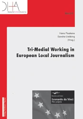 Stock image for Tri-medial Working in European Local Journalism (Schriftenreihe DHA - Deutsche Horfunk Akademie) [Soft Cover ] for sale by booksXpress
