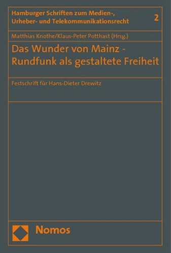 9783832944582: Das Wunder von Mainz - Rundfunk als gestaltete Freiheit: Festschrift fr Hans-Dieter Drewitz
