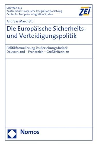 9783832945305: Die Europische Sicherheits- und Verteidigungspolitik: Politikformulierung im Beziehungsdreieck Deutschland - Frankreich - Grobritannien: 70