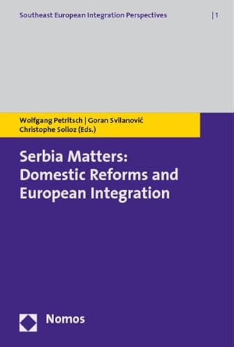 9783832945848: Serbia Matters: Domestic Reforms and European Integration (Southeast European Integration Perspectives)