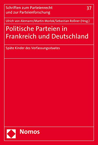9783832947590: Politische Parteien in Frankreich Und Deutschland: Spate Kinder Des Verfassungsstaates