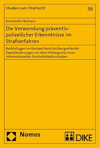 Stock image for Die Verwendung prventiv-polizeilicher Erkenntnisse im Strafverfahren Rechtsfragen im Kontext bereichsbergreifender Zwecknderungen vor dem Hintergrund eines informationellen Persnlichkeitsschutzes for sale by Buchpark