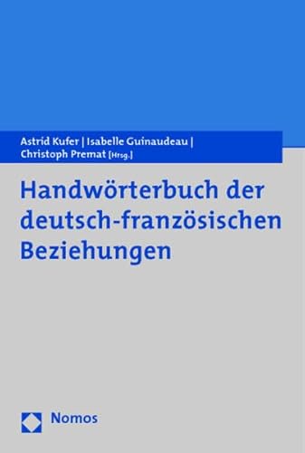 Beispielbild fr Handwrterbuch der deutsch-franzsischen Beziehungen zum Verkauf von Versandantiquariat Christoph Gro