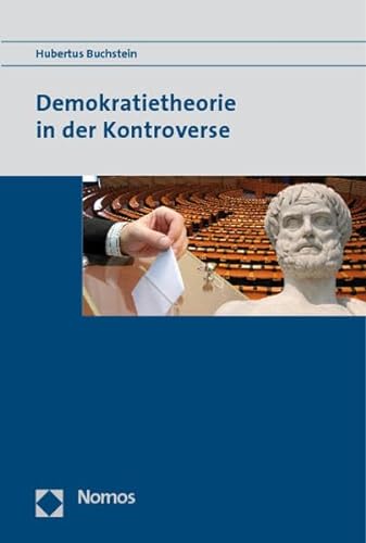 Buchstein, H: Demokratietheorie in der Kontroverse - Buchstein, Hubertus