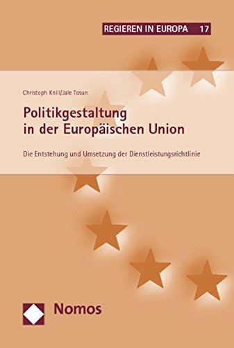 9783832949372: Politikgestaltung in der Europischen Union: Die Entstehung und Umsetzung der Dienstleistungsrichtlinie