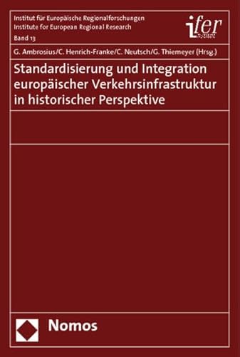 9783832949891: Standardisierung Und Integration Europeaischer Verkehrsinfrastruktur in Historischer Perspektive