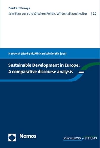 9783832949976: Sustainable Development in Europe: A Comparative Discourse Analysis (Schriften Zur Europaischen Politik, Wirtschaft Und Kultur/ Business Rules to the European Policy and Culture)