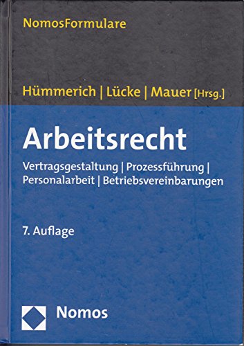 Arbeitsrecht Vertragsgestaltung - Prozessführung - Personalarbeit - Betriebsvereinbarungen - Hümmerich +, Klaus, Oliver Lücke und Reinhold Mauer