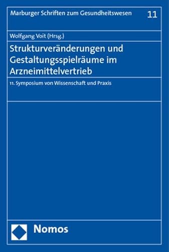 9783832950460: Strukturvernderungen und Gestaltungsspielrume im Arzneimittelvertrieb: 11. Symposium von Wissenschaft und Praxis