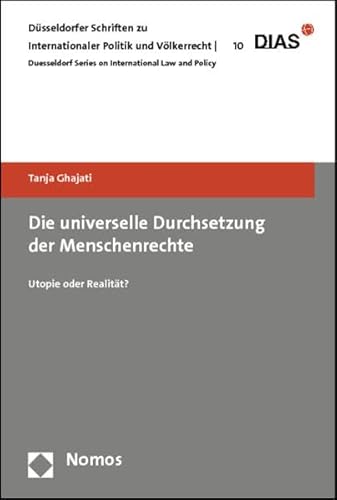 Stock image for Die universelle Durchsetzung der Menschenrechte: Utopie oder Realitt? for sale by medimops