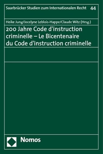 9783832951269: 200 Jahre Code d'instruction criminelle - Le Bicentenaire du Code d'instruction criminelle