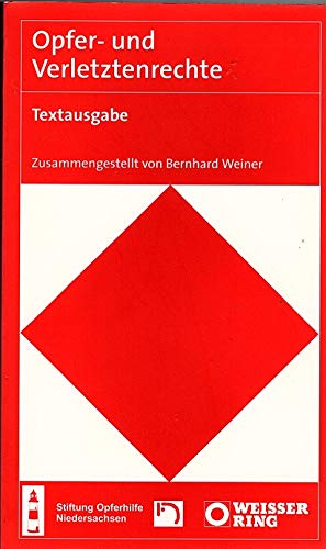 Opfer- Und Verletztenrechte: Herausgegeben Und Mit Einer Einleitung Von Prof. Dr. Bernhard Weiner, Rechtsstand: 1. Januar 2010 (German Edition) (9783832951382) by Nomos Verlagsgesellschaft