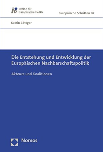 Stock image for Die Entstehung und Entwicklung der Europischen Nachbarschaftspolitik : Akteure und Koalitionen for sale by Buchpark
