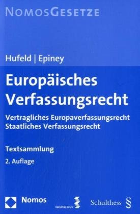 9783832952341: Europäisches Verfassungsrecht: Vertragliches Europaverfassungsrecht Staatliches Verfassungsrecht