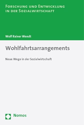 Stock image for Wohlfahrtsarrangements: Neue Wege in der Sozialwirtschaft for sale by Buchmarie