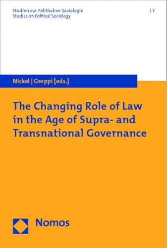 Imagen de archivo de The Changing Role of Law in the Age of Supra- and Transnational Governance (Studies on Political Sociology / Studien Zur Politischen Soziologie) a la venta por text + tne