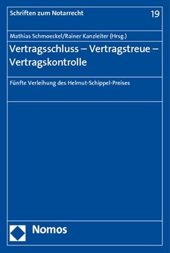 9783832953713: Vertragsschluss - Vertragstreue - Vertragskontrolle: Funfte Verleihung Des Helmut-schippel-preises